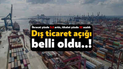 Ocak ayında dış ticaret açığı bir önceki yılın aynı ayına