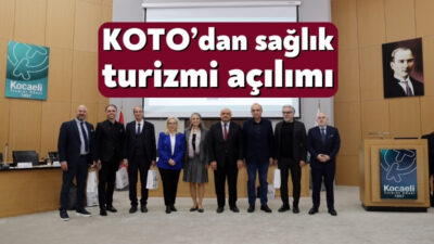 Kocaeli Ticaret Odası’nın ilimizin sağlık turizmi gelirlerinden daha fazla pay