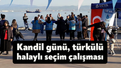 Deva Partisi Berat Kandili olan dün seçim çalışmalarına aralıksız devam
