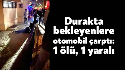 Kocaeli'nin Çayırova ilçesinde kontrolden çıkan otomobilin otobüs durağında bekleyenlere çarpması