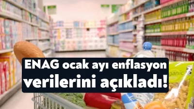 Son dakika haberi... Enflasyon Araştırma Grubu (ENAG) ocak ayına ilişkin
