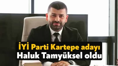 İYİ Parti Kartepe Belediye Başkan adayı olarak Haluk Tamyüksel'in belirlendiği