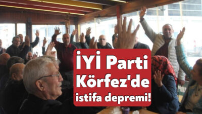 İYİ Parti Körfez'de parti yönetimine tepki gösteren parti üyelerinden 50