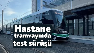 Şehir Hastanesi Tramvay Hattı’nda ilk enerjili test sürüşü yapıldı. Otogardan