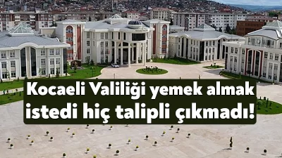 Kocaeli Valiliği’nin öğle yemeği alımı için açtığı ihaleye hiç talipli