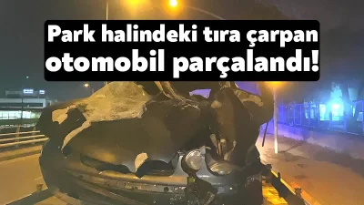 Kocaeli’nin Gebze ilçesinde park halindeki tıra arkadan çarpan otomobil parçalandı,