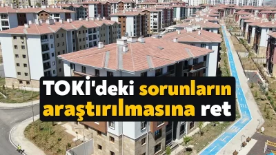 CHP’nin, TOKİ’nin sosyal konut projelerine ilişkin sorunların araştırılması için verdiği