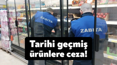 Tarihi geçmiş ürün satan marketlere ve kural ihlali yapan şoförlere