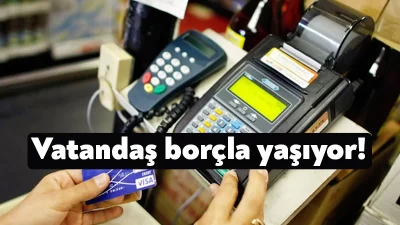 Alım gücü düşen yurttaşın borcu her geçen gün yükseliyor. Bireysel