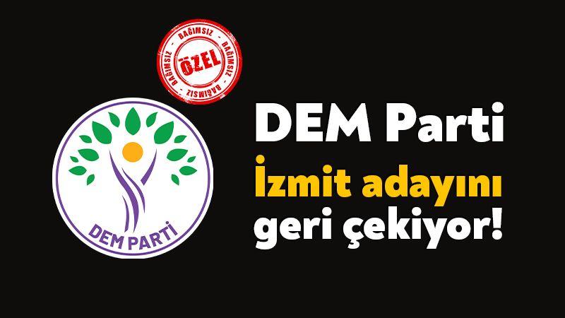 DEM Parti İzmit adayını geri çekiyor!