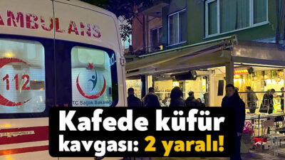İzmit'te bir kafede küfür yüzünden çıkan kavgada 2 kişi yaralandı