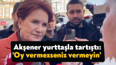 İYİ Parti lideri Meral Akşener, Ankara'da seçim tartışmasına girdiği yurttaşa
