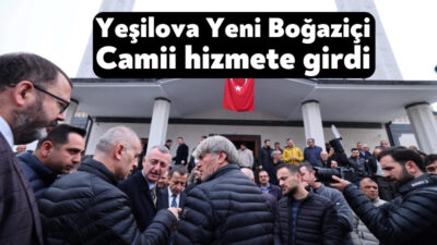 Başkan Büyükakın, Büyükşehir’in destekleriyle tamamlanan Yeşilova Yeni Boğaziçi Camii’nde vatandaşlarla