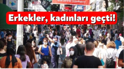 Türkiye nüfusunun %49,9'unu kadınlar, %50,1'ini erkekler oluşturdu