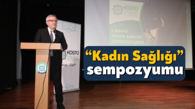 Kocaeli Sağlık ve Teknoloji Üniversitesi (KOSTÜ) bünyesinde düzenlenen “1. KOSTÜ