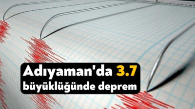 AFAD'dan alınan bilgiye göre, Adıyaman'da saat 06:20'de 3.7 büyüklüğünde deprem