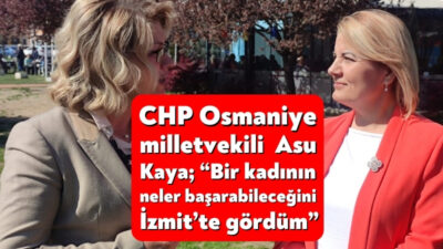 CHP Osmaniye Milletvekili ve TBMM Katip Üyesi Asu Kaya, Başkan