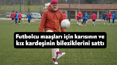 Yuvacıkspor Başkanı Fatih Kurtoğlu, eşinin ve kız kardeşinin bileziklerini satarak,
