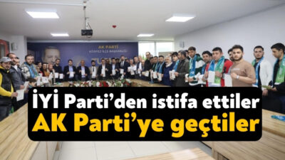 İYİ Parti’den toplu şekilde istifa eden, içlerinde Gençlik Kolları Teşkilat