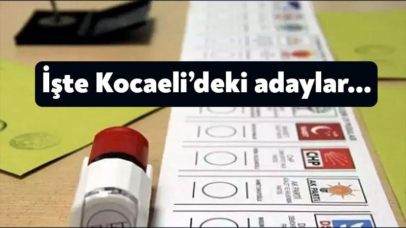 İşte Kocaeli’de partilerin belediye başkan adayları