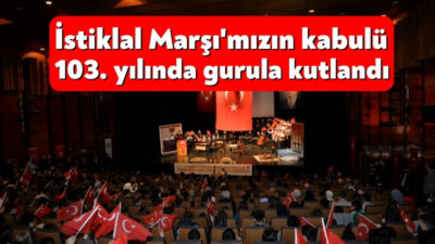 Bağımsızlığımızın sembolü İstiklal Marşımızın kabulünün 103. yıldönümü münasebetiyle düzenlenen 12