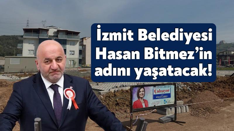 İzmit Belediyesi Merhum Milletvekili Hasan Bitmez’in ismini yaşatacak