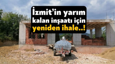 İzmit Belediyesi yarım kalan Sekbanlı Hizmet Binası inşaatı için 14