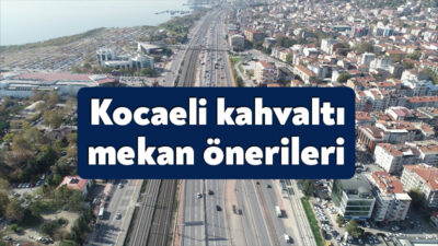 Marmara Bölgesi'nin incisi, yeşili ve mavisi ile büyüleyen Kocaeli, kahvaltı