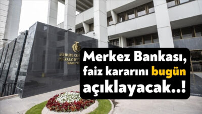 Merkez Bankası Para Politikası Kurulu, faiz kararını bugün açıklayacak. Faize