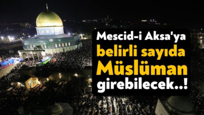 İsrail Başbakanlığı, Ramazan ayının ilk haftasında Mescid-i Aksa'ya geçmiş Ramazan