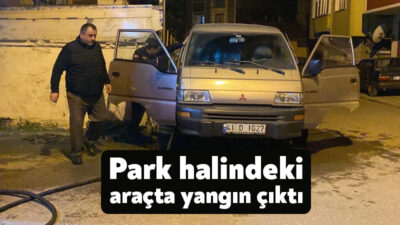 Kocaeli'nin Gebze ilçesinde park halinde olan ve bir anda hareket