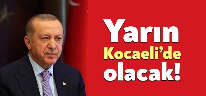 Recep Tayyip Erdoğan yarın Kocaeli’ye geliyor