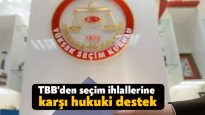 TBB, yerel seçimde yurttaşlara ve sandık görevlilerine tüm gün hukuki