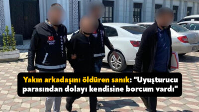 Kocaeli'de arkadaşı Engin Yılmaz'ı öldüren sanık Burak Y. hakim karşısına