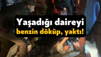 Kocaeli’nin Gebze ilçesinde bir şahıs, ailesinin yaşadığı daireyi benzin dökerek