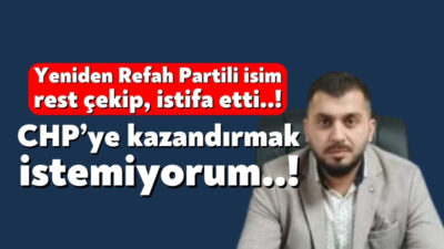 CHP ve DEM Parti'nin ortaklığı, Yeniden Refah Partisi'nde (YRP) istifa