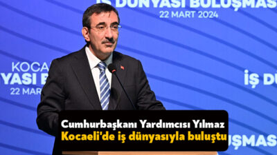 Cumhurbaşkanı Yardımcısı Cevdet Yılmaz, Kocaeli'de iş dünyası ile bir araya