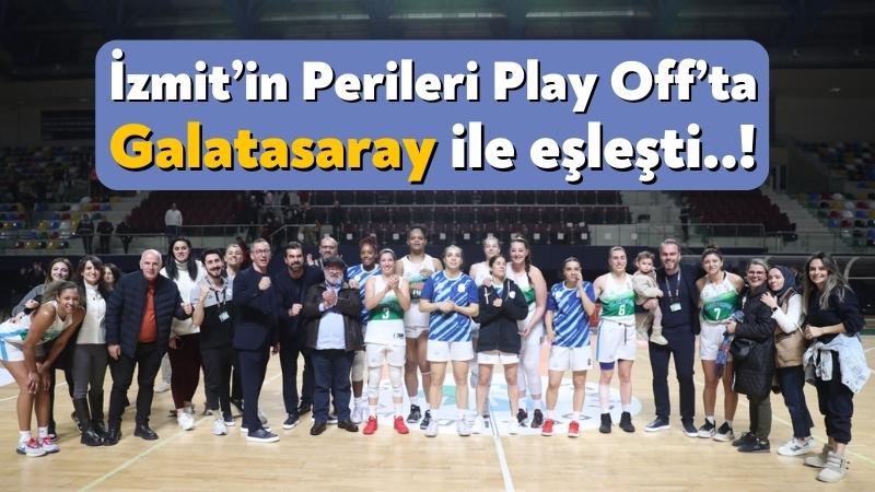 İzmit’in Perileri Play Off’ta Galatasaray ile eşleşti 