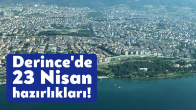 Derince Belediyesi’nin düzenleyeceği etkinliklerle 23 Nisan Ulusal Egemenlik ve Çocuk