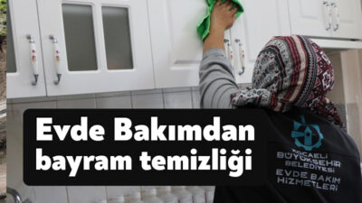 Büyükşehir Evde Bakım Hizmetleri Birimi yaşlı, engelli ve kendi ihtiyacını