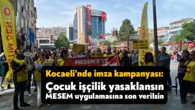 Kocaeli'nde Eğitim Sen ve İSİG Meclisi çocuk işçiliğe ve MESEM