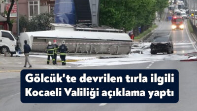 Gölcük'te devrilen benzin yüklü tırla ilgili Kocaeli Valiliği açıklama yaptı.