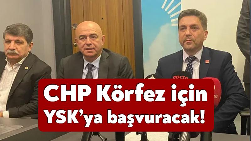 İl Seçim Kurulu Körfez için başvuruyu reddetti… CHP YSK’ya başvuracak!
