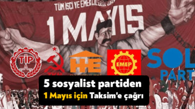 TİP, EMEP, Halkevleri, SOL Parti ve TKH, 1 Mayıs İşçi