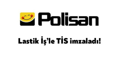Polisan'dan KAP'a açıklama yapıldı. Polisan işvereni Lastik İş Sendikası ile