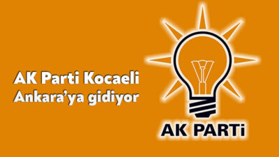 AK Parti Kocaeli İl Yönetimi, 31 Mart seçimleri sonrasında Ankara’da