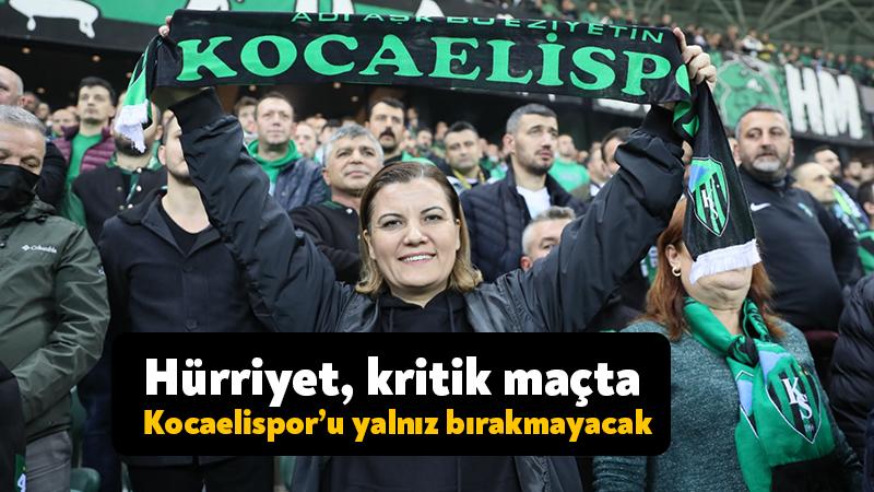 Hürriyet, kritik maçta Kocaelispor’u yalnız bırakmayacak