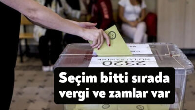 Seçimlerin bitmesiyle iktidarın başta KDV ve ÖTV olmak üzere yeni