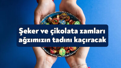 Ramazan Bayramı'nın vazgeçilmezi şekerleme ve çikolata büyük bir zam fırtınası
