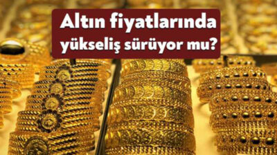 Son dönemde hızla artan altın fiyatları hem vatandaşlar hem de
